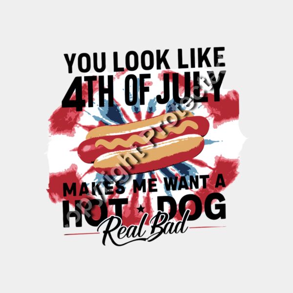 You Look Like the 4th of July Makes Me Want a Hot Dog Real Bad Thumbnail